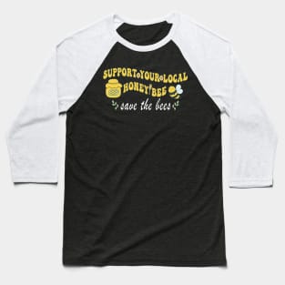 Groovy Support Your Local Honey Bees Beekeeper Earth Day Baseball T-Shirt